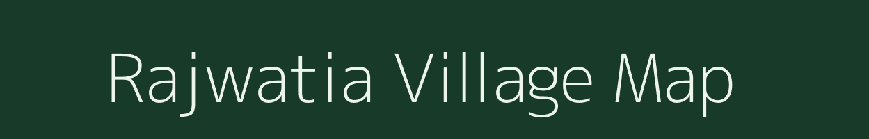 Rajwatia village map in Bihar