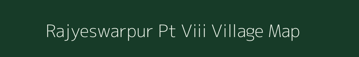 Rajyeswarpur Pt Viii village map in Assam