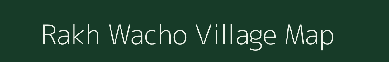 Rakh Wacho village map in Jammu & Kashmir