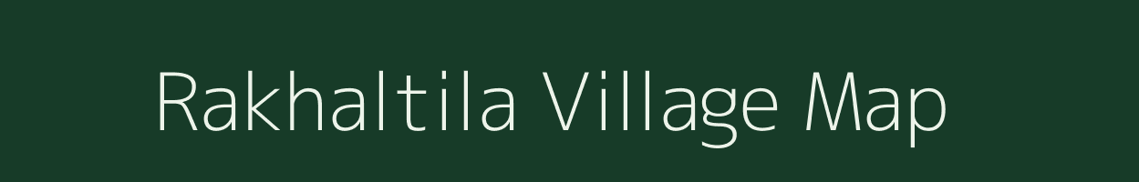 Rakhaltila village map in Assam