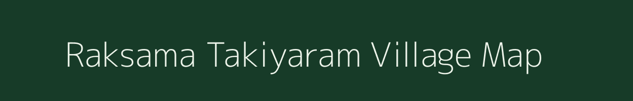 Raksama Takiyaram village map in Uttar Pradesh