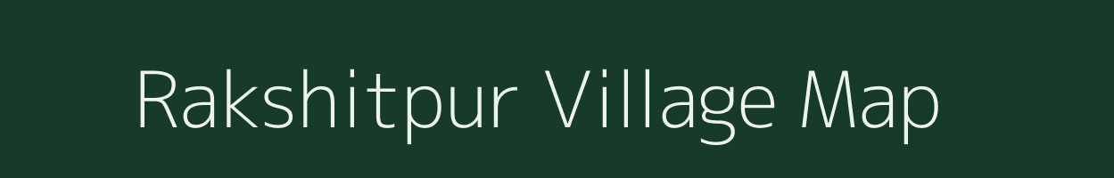 Rakshitpur village map in West Bengal