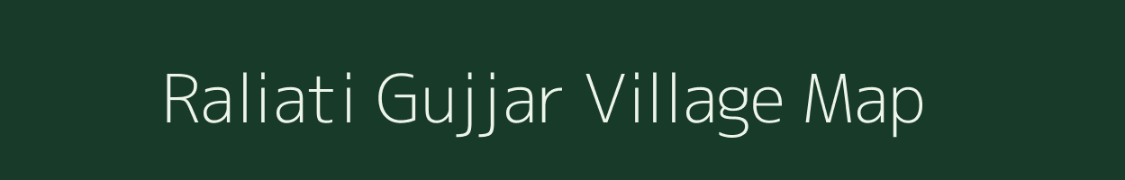 Raliati Gujjar village map in Gujarat