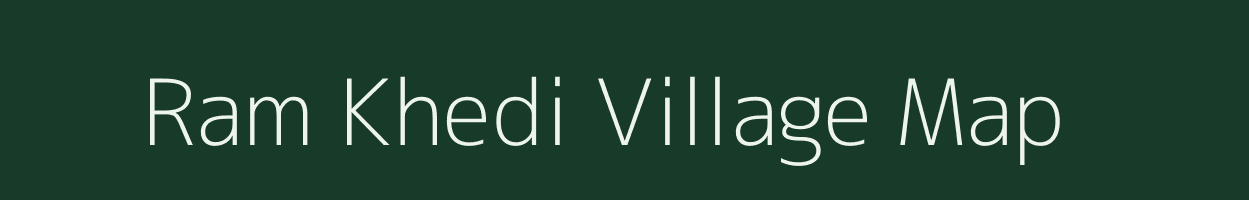 Ram Khedi village map in Madhya Pradesh