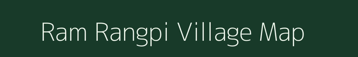 Ram Rangpi village map in Assam