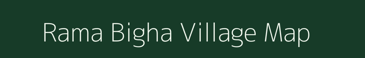 Rama Bigha village map in Bihar