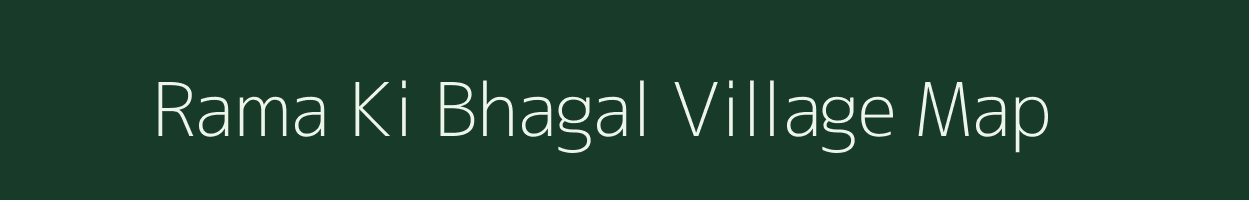 Rama Ki Bhagal village map in Rajasthan