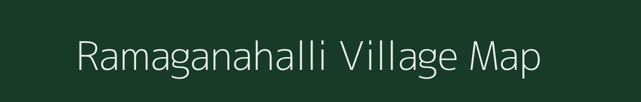 Ramaganahalli village map in Karnataka