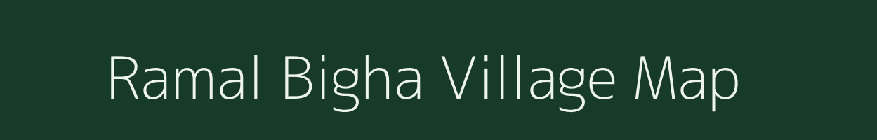 Ramal Bigha village map in Bihar