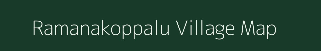 Ramanakoppalu village map in Karnataka