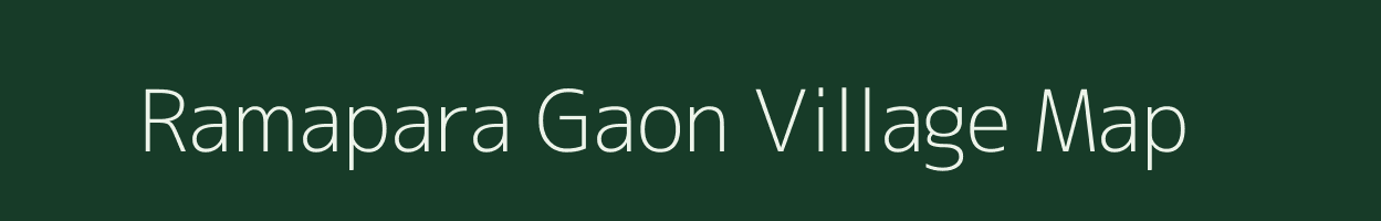 Ramapara Gaon village map in Assam