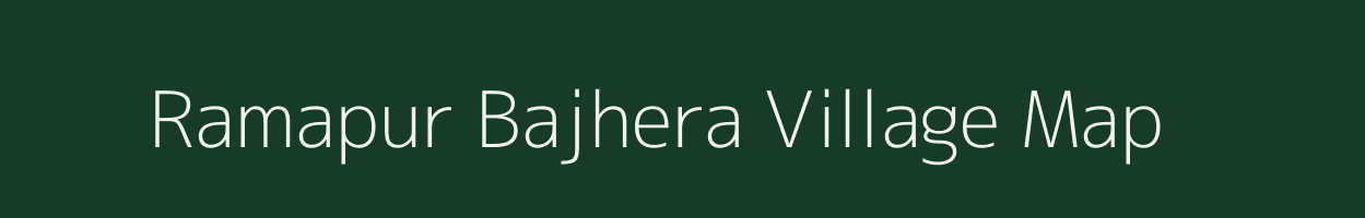 Ramapur Bajhera village map in Uttar Pradesh