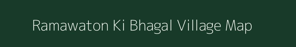 Ramawaton Ki Bhagal village map in Rajasthan