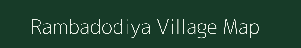 Rambadodiya village map in Madhya Pradesh