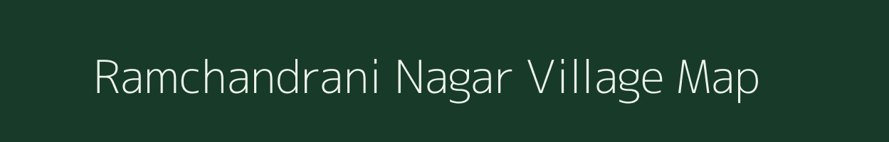 Ramchandrani Nagar village map in Rajasthan