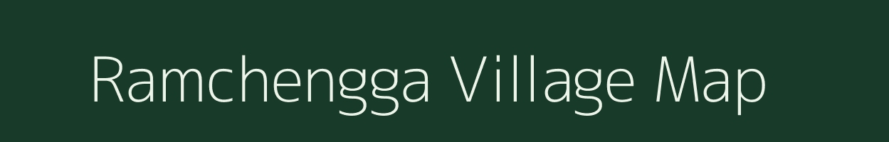 Ramchengga village map in Meghalaya