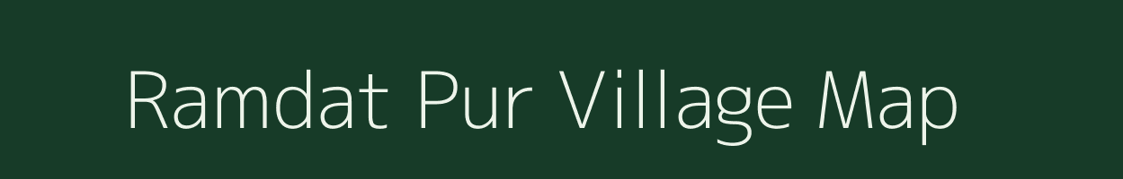 Ramdat Pur village map in Uttar Pradesh