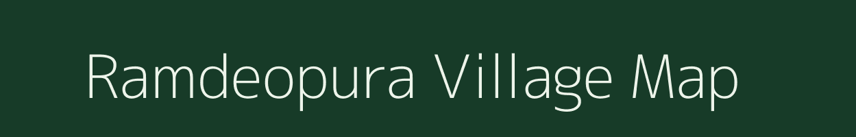 Ramdeopura village map in Rajasthan