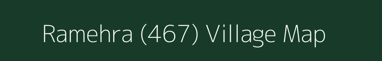 Ramehra (467) village map in Himachal Pradesh