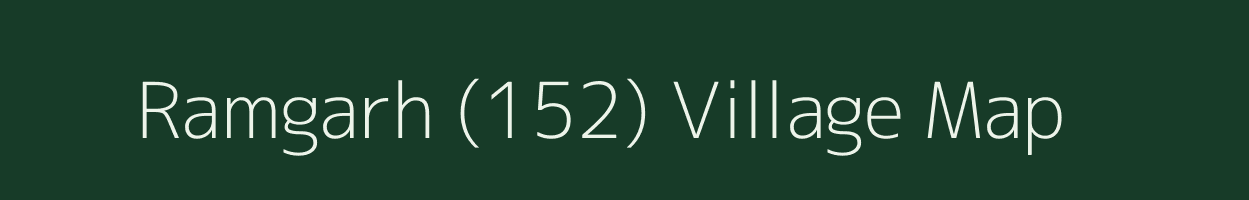 Ramgarh (152) village map in Punjab