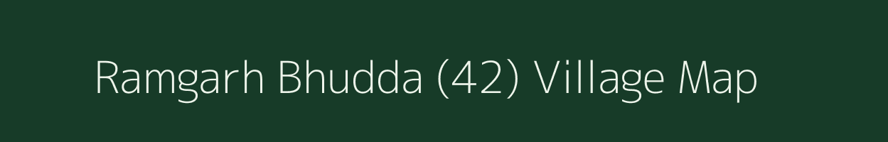 Ramgarh Bhudda (42) village map in Punjab