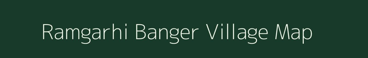Ramgarhi Banger village map in Uttar Pradesh