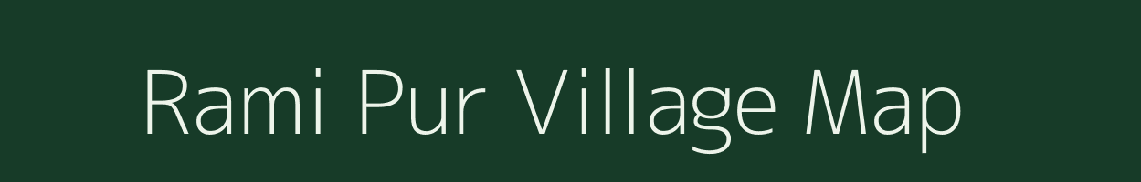 Rami Pur village map in Uttar Pradesh
