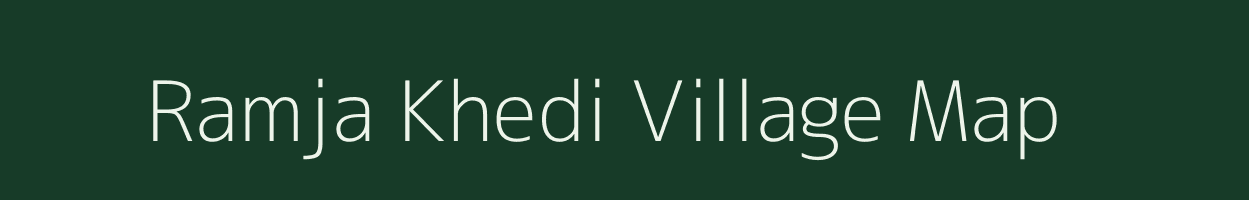 Ramja Khedi village map in Madhya Pradesh