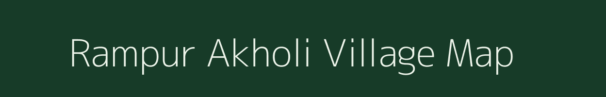 Rampur Akholi village map in Uttar Pradesh