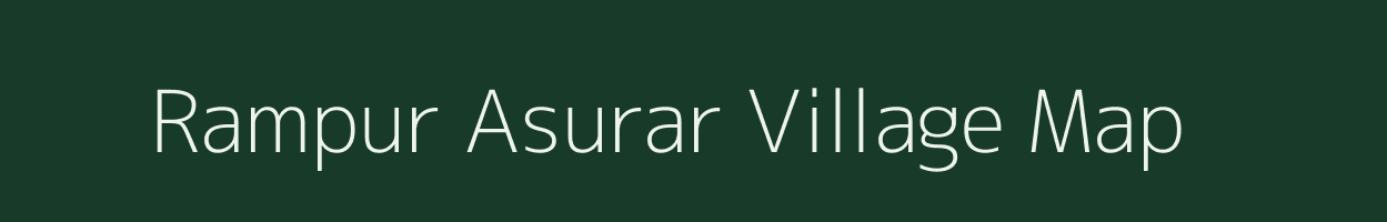 Rampur Asurar village map in Bihar