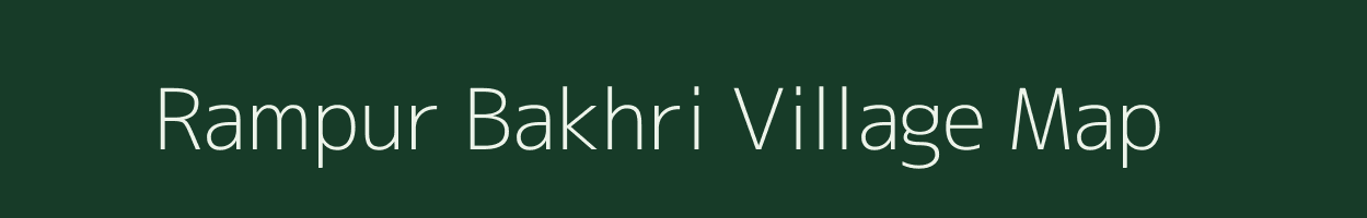 Rampur Bakhri village map in Bihar