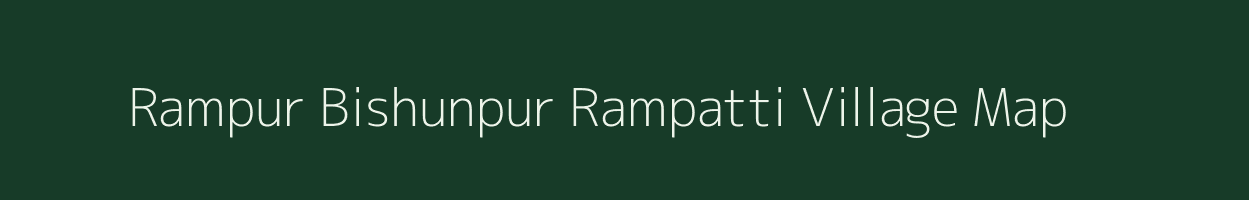 Rampur Bishunpur Rampatti village map in Bihar