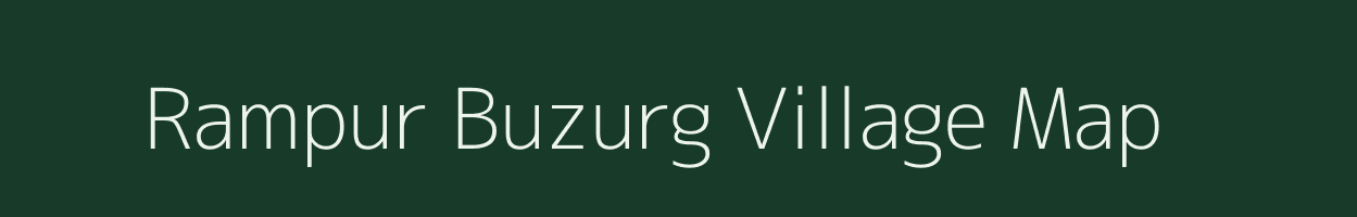 Rampur Buzurg village map in Uttar Pradesh