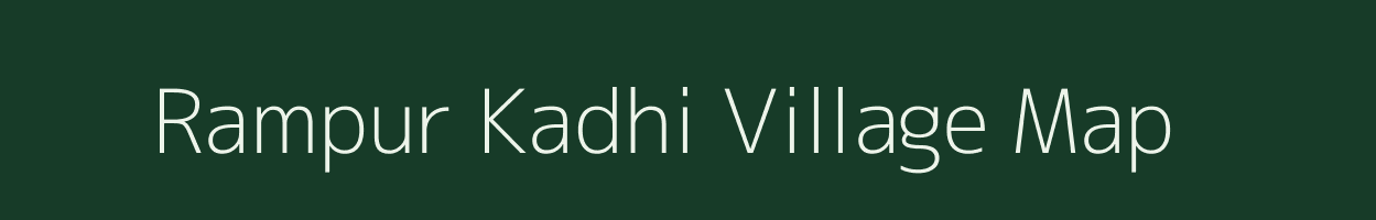 Rampur Kadhi village map in Uttar Pradesh