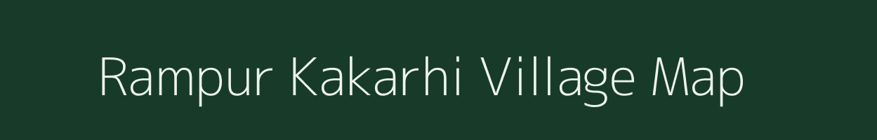 Rampur Kakarhi village map in Uttar Pradesh