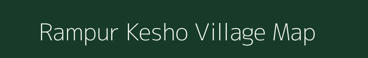 Rampur Kesho village map in Bihar