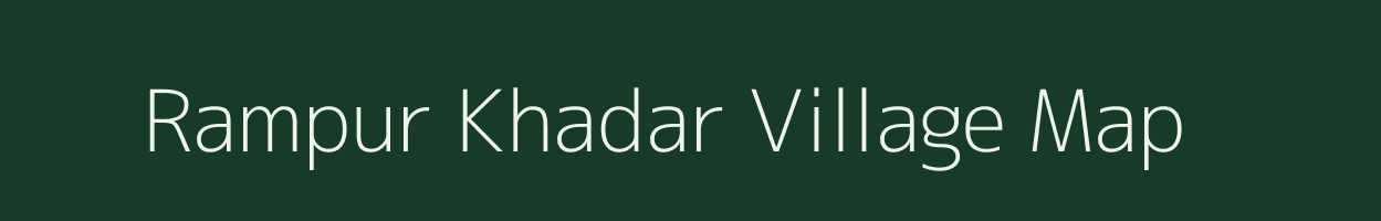 Rampur Khadar village map in Uttar Pradesh