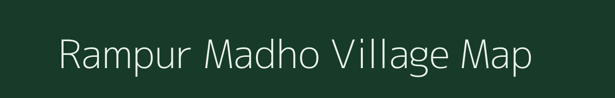 Rampur Madho village map in Bihar