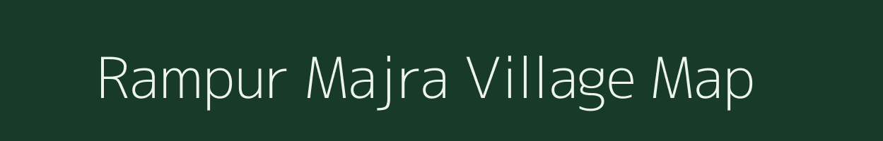 Rampur Majra village map in Uttar Pradesh