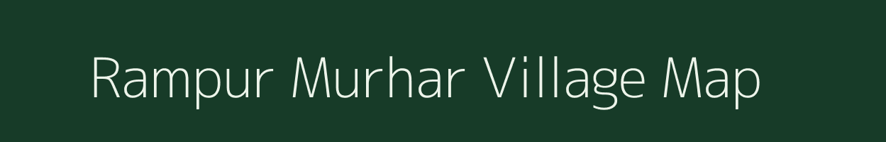 Rampur Murhar village map in Uttar Pradesh