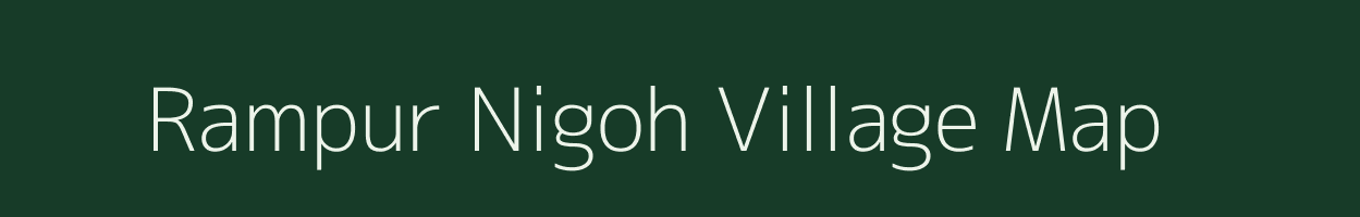 Rampur Nigoh village map in Uttar Pradesh