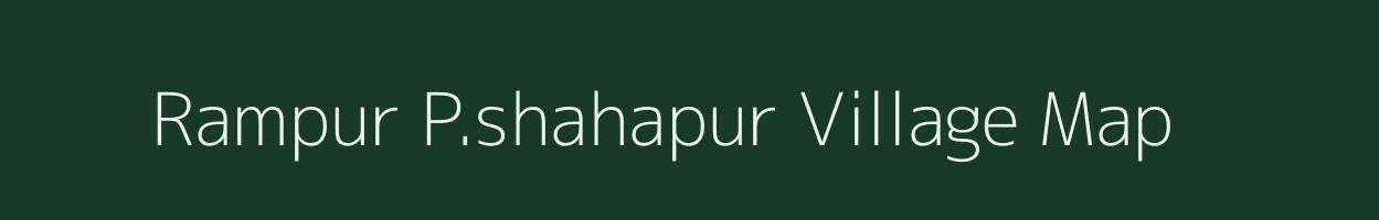 Rampur P.shahapur village map in Maharashtra