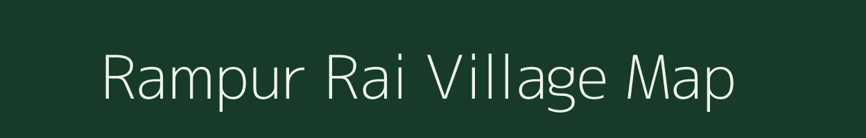 Rampur Rai village map in Uttar Pradesh