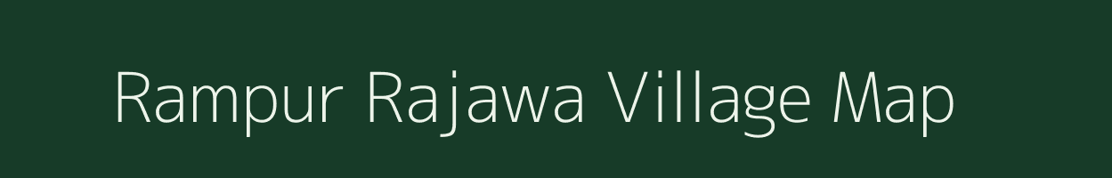 Rampur Rajawa village map in Bihar