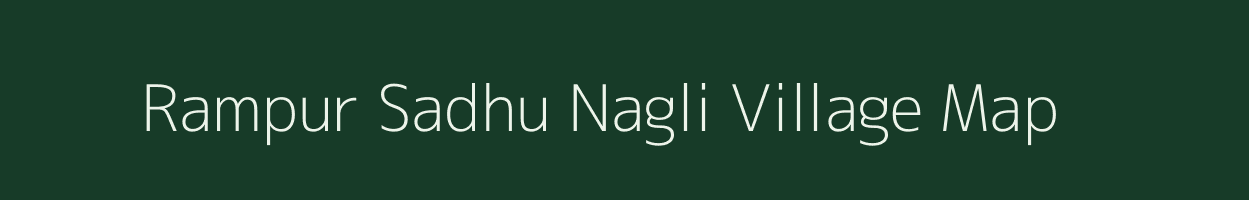 Rampur Sadhu Nagli village map in Uttar Pradesh