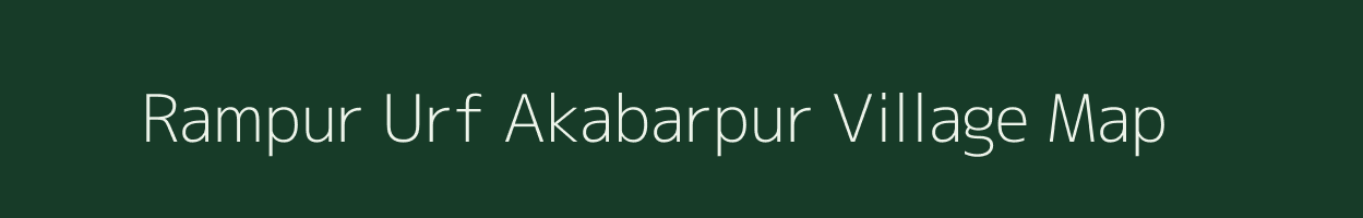 Rampur Urf Akabarpur village map in Uttar Pradesh