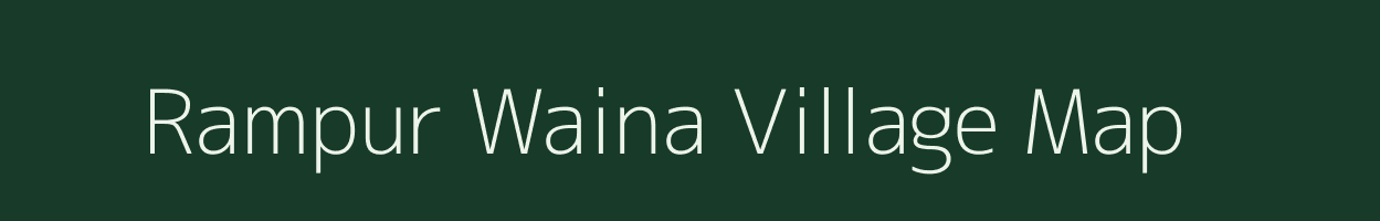 Rampur Waina village map in Bihar