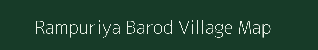 Rampuriya Barod village map in Rajasthan