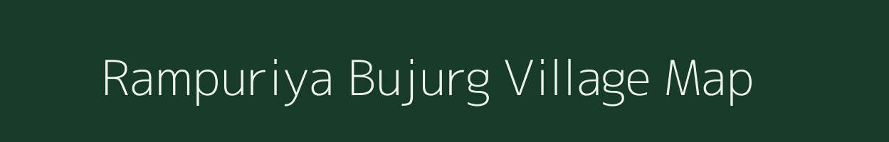 Rampuriya Bujurg village map in Madhya Pradesh