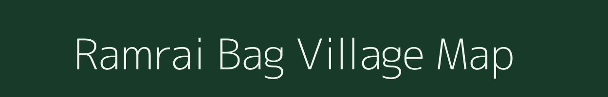 Ramrai Bag village map in Bihar
